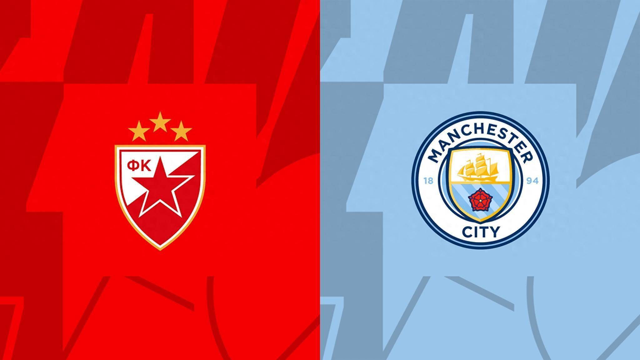 贝尔格莱德红星足球_曼城vs贝尔格莱德红星首发:格10、鲍勃先发贝尔格莱德红星足球,曼城大轮换